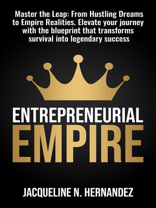 Title details for Entrepreneurial Empire by Jacqueline N. Hernandez - Available